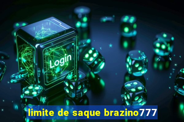 limite de saque brazino777